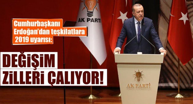 Erdoğan'dan Teşkilatlara Revizyon Talimatı