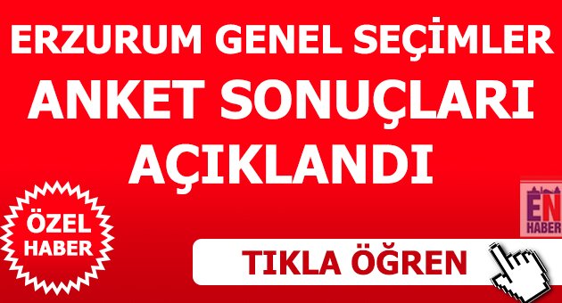 İşte Erzurum Anket Sonuçları!