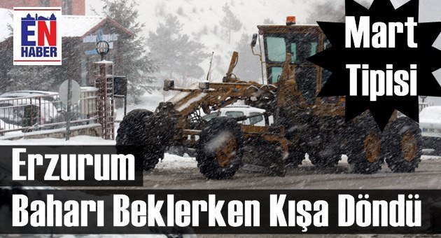 Erzurum Baharı Karla Karşıladı