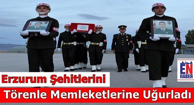 Erzurum Şehitlerini Törenle Memleketlerine Uğurladı
