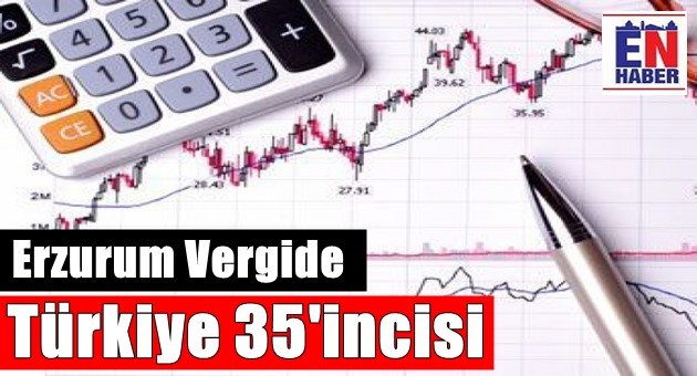 Erzurum Vergide Türkiye 35'incisi Oldu