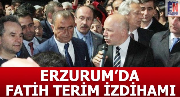 Erzurum'da Fatih Terim İzdihamı