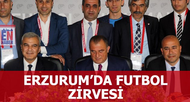 Erzurum'da Futbol Zirvesi