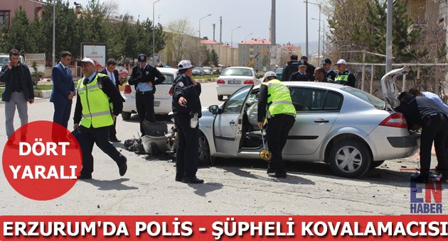 Erzurum'da Polis - Şüpheli Kovalamacısı 4 Yaralı