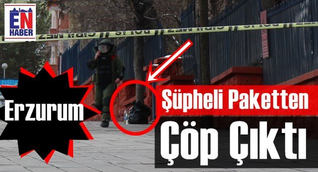 Erzurum'da Şüpheli Paket Paniği