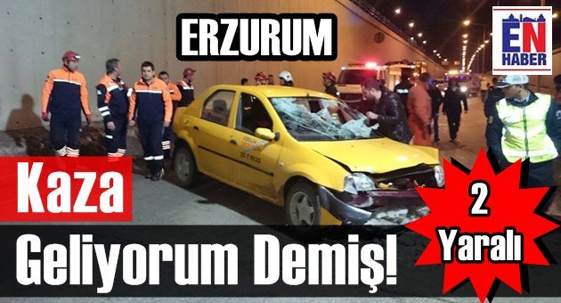 Erzurum'da Tarif Kazası, 2 Yaralı