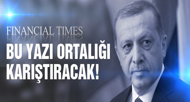 Financial Times'tan Erdoğan'a Çağrı