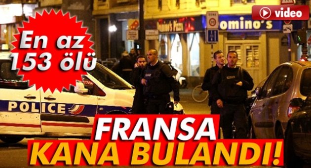 Fransa Kana Bulandı! En az 153 Ölü