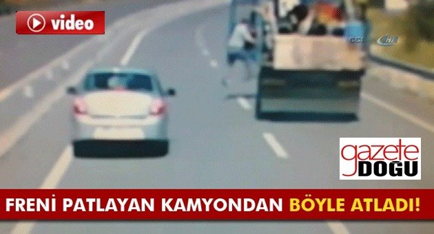 Freni Patlayan Kamyondan böyle Atladı