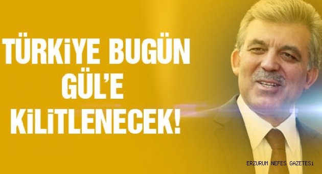 Gül Son Kararını Açıklayacak!