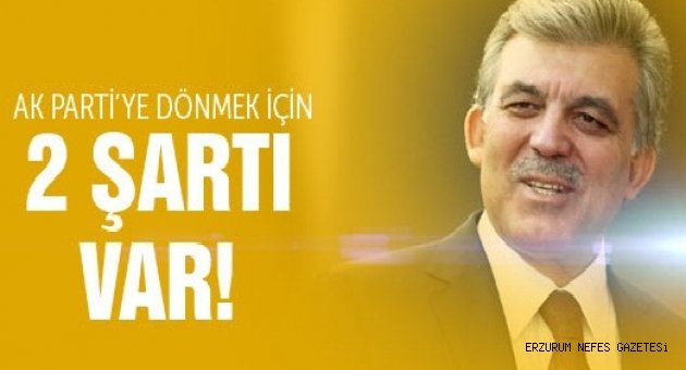 Abdullah Gül'den İki Şart