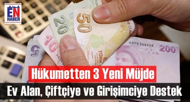 Hükumetten 3 Yeni Müjde