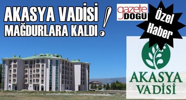 Şimdi de Akasya Vadisi Mağdurları Çıktı!
