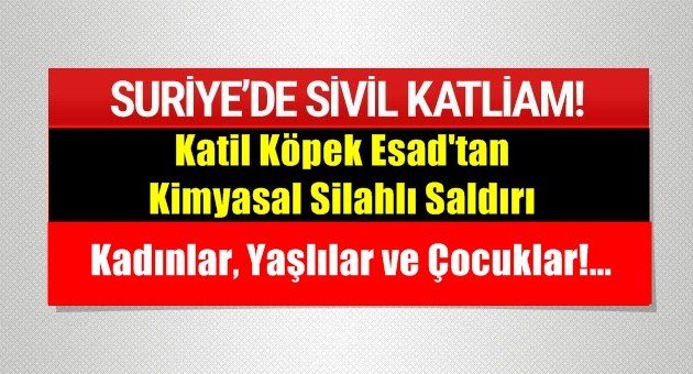 Katil Esad Yine Kimyasal Silah Kullandı!