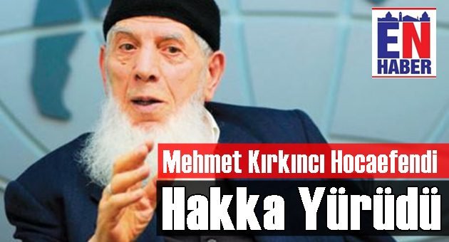 Mehmet Kırkıncı Hoca Vefat Etti!