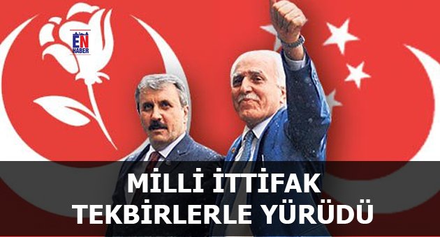 Milli İttifak Tekbirlerle Yürüdü