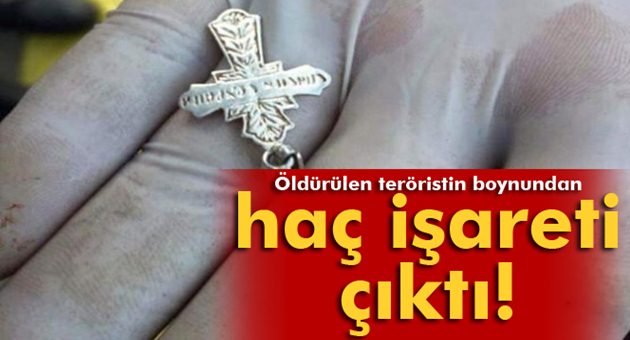 Öldürülen Terörist Hristiyan Çıktı!