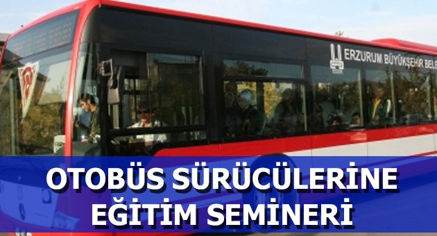 Otobüs Sürücülerine Eğitim Semineri