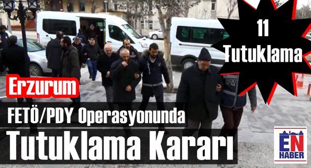 FETÖ/PDY Operasyonunda 11 Tutuklama!