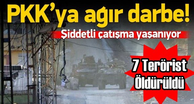 PKK'ya Ağır Darbe, 7 Terörist Öldürüldü