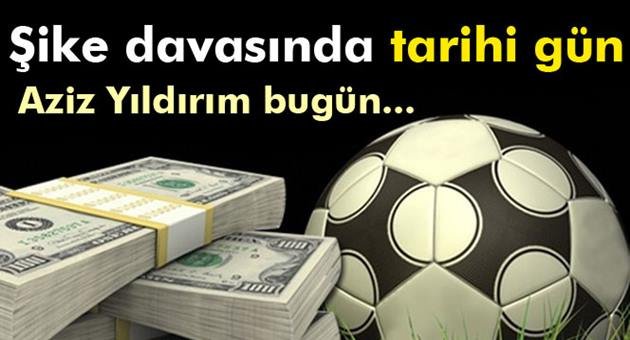 Şike Davasında Tarihi Gün