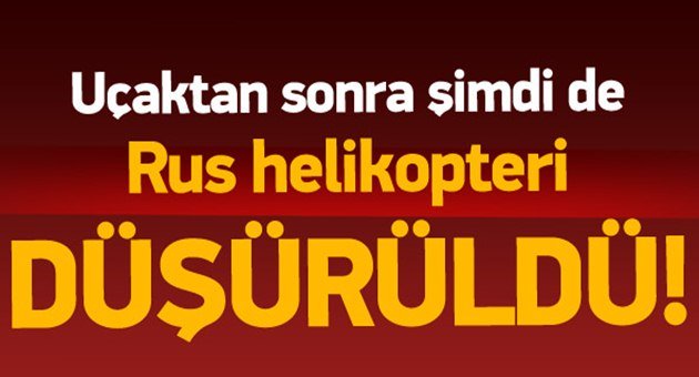 Şimdi de Rus Helikopteri Düştü