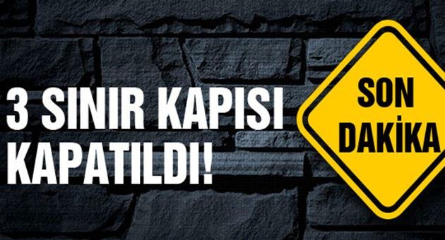 Sınır Kapıları Kapatıldı