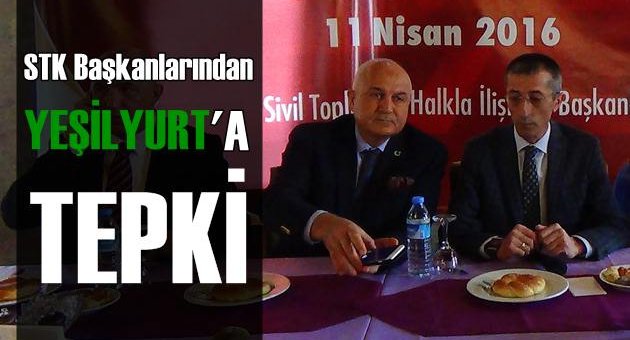 STK Başkanlarından Yeşilyurt'a Sert Tepki!