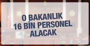 16 Bin Yeni Personel Alınıyor