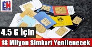 18 Milyon Sim Kart Yenileniyor