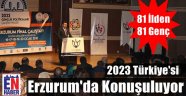 2023 Türkiye’si Erzurum’da Şekilleniyor.