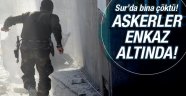 3 Askerimiz Enkaz Altında!