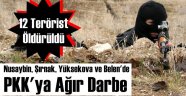 4 Noktada 12 Terörist Öldürüldü