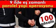 9 İlde Eş Zamanlı FETÖ/PDY Operasyonu