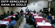 ESTP Gençlerle Gücüne Güç Kattı