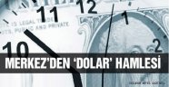 Dolar'ın Yükselişine Merkez Müdahalesi