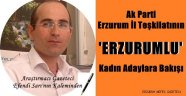 'Erzurumlu' Kadın Adaylara Bakış