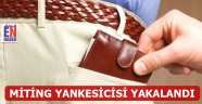 Miting Yankesici Yakalandı