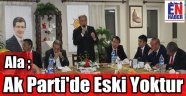 Ala ve Eker Partililerle Buluştu