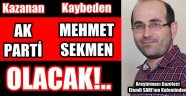 Kazanan Ak Parti, Kaybeden Sekmen Olacak!
