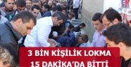 3 Bin Kişilik Lokma, 15 Dakikada Bitti
