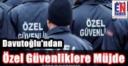 Özel Güvenlikleri Rahatlatan Açıklama