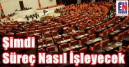 Meclis Şekillenmeye Başlıyor