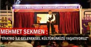 Erzurum'da Tiyatro Heryerde