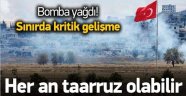 Sınırda Çok Kritik Saatler!