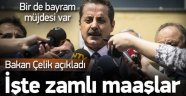 Bakan Çelik Beklenen Müjdeyi Verdi