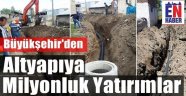 Büyükşehir Altyapıyı Yeniliyor