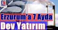 Erzurum'a 7 Ayda 250 Milyonluk Yatırım