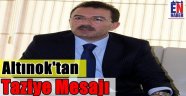 Altınok'tan Taziye Mesaji