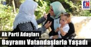 Ak Parti Adayları Bayramı Sahada Geçirdi